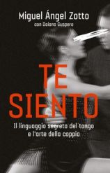 TE SIENTO The Secret Language of Tango